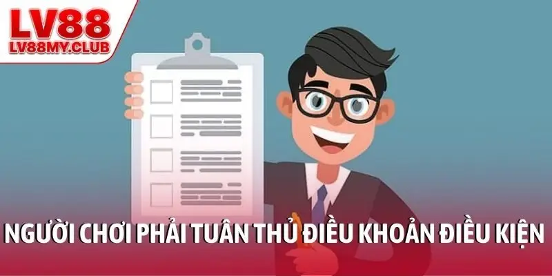 Người chơi phải tuân thủ điều khoản điều kiện